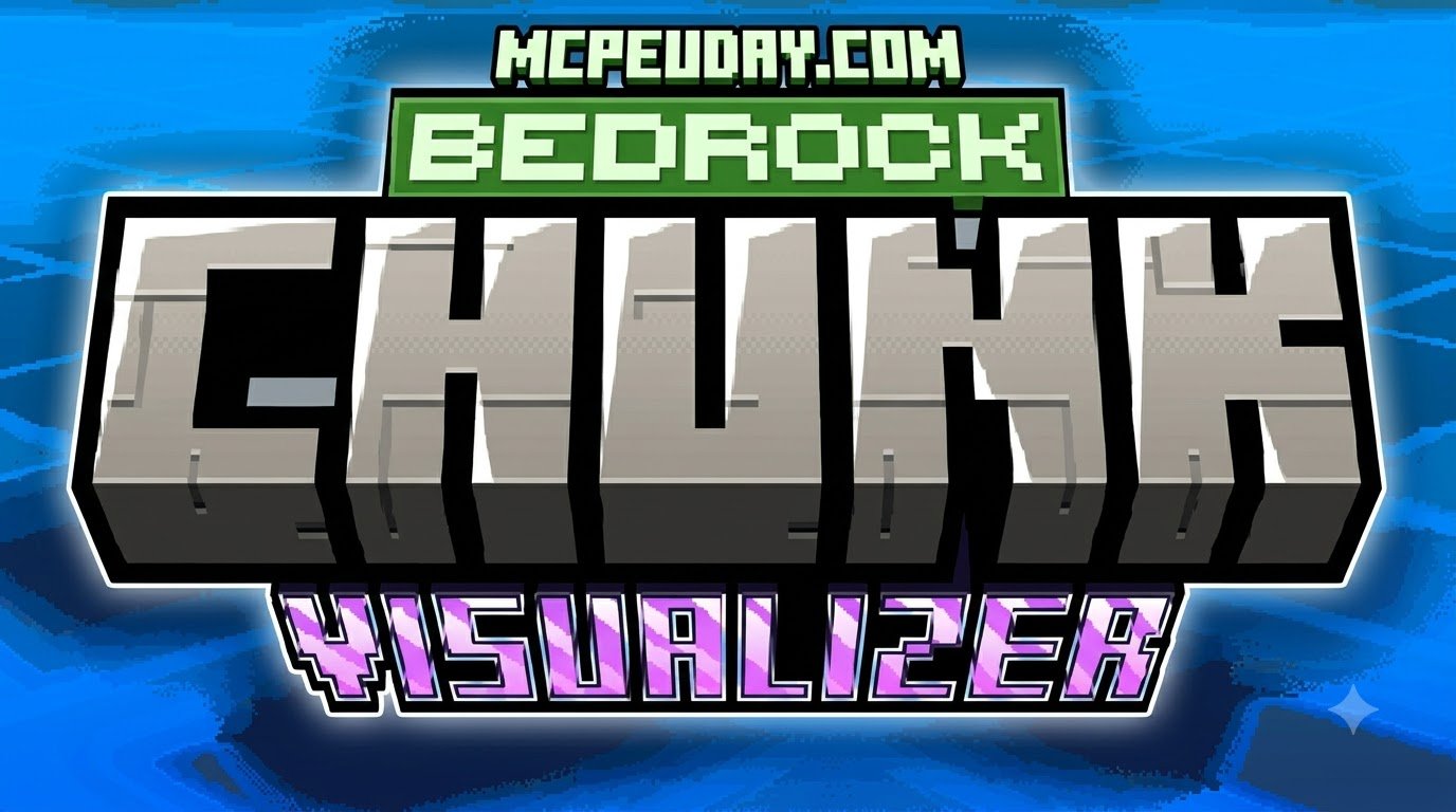 Chunk Visualizer Addon (26.x, 1.21) – MCPE/Bedrock Mod